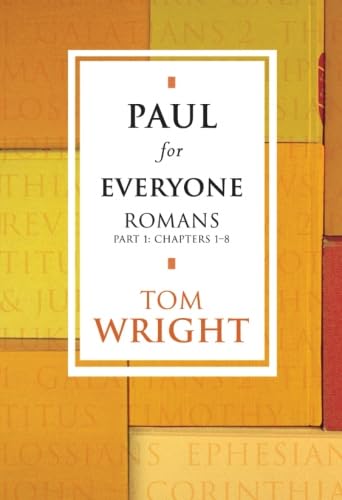 Paul for Everyone: Romans Part 1 Chapters 1 - 8 (New Testament for Everyone) von SPCK Publishing